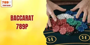 Baccarat 789P - Tựa Game Đón Đầu Xu Hướng Năm 2026