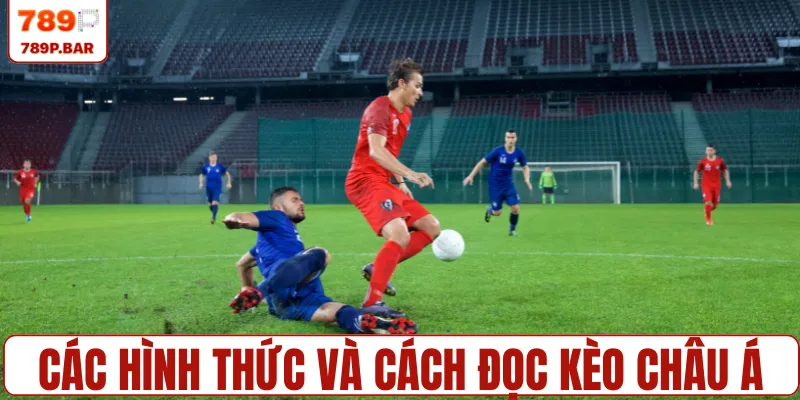Các hình thức và cách đọc kèo châu Á