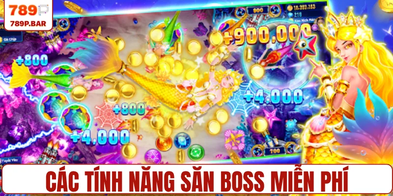 Các tính năng săn boss miễn phí