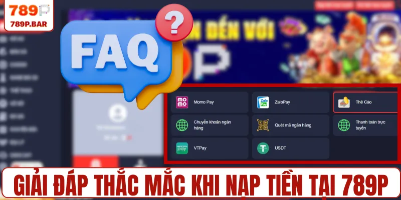 Giải đáp thắc mắc khi nạp tiền tại 789P