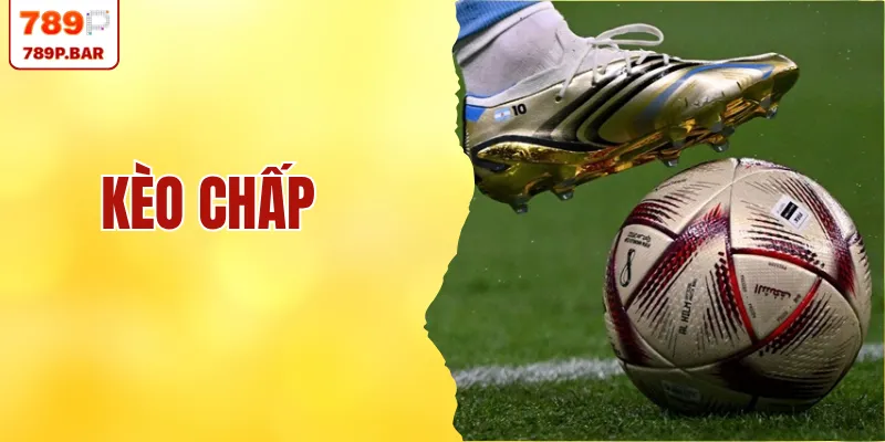 Kèo Chấp - Cách Nhận Biết Kèo Thơm Để Đặt Cược Luôn Thắng