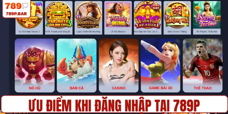 Ưu điểm khi đăng nhập tại 789P