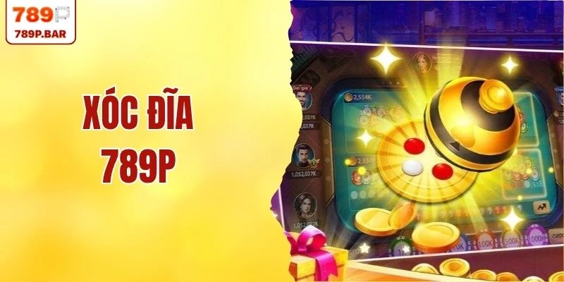 Xóc Đĩa 789P - Game Giải Trí Hút Khách Số 1 Hiện Nay